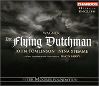 Den flygande Holländaren: Chandos, CHAN 3119. Dirigent: David Parry. John Tomlinson, Nina Stemme, Eric Halfvarson med flera.